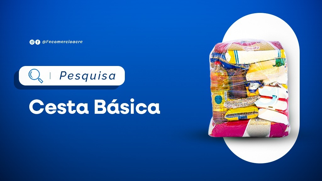 cesta pesquisa Foto Fecomercio AC